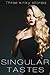 Singular Tastes: An Erotic ...