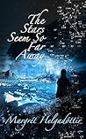 The Stars Seem so Far Away by Margrét Helgadóttir