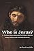 Who is Jesus? Study Edition: 1st Century Eyewitnesses Tell Their Stories