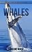 Whales: Amazing Photos & Fun Facts Book About Whales For Kids (Remember Me Series)