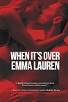 When It's Over by Emma Lauren When It's Over by Emma Lauren