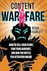 Content Warfare: How to find your audience, tell your story and win the battle for attention online.