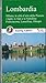Lombardia: Milano, le città d'arte della Pianura i laghi, le Alpi e la Valtellina, Franciacorta, Lomellina, Oltrepò
