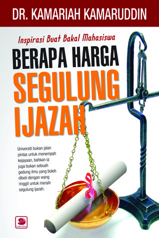 Berapa Harga Segulung Ijazah: Inspirasi Buat Bakal Mahasiswa (Paperback)