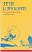 Lettere a Lupo Alberto. La dura realtà dei giovani d'oggi