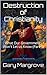 Destruction of Christianity: What Our Governments Won't Let us Know (Part 5) (Legacy of the Gods Book 6)