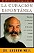La curación espontánea by Andrew Weil
