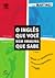 O Inglês que Você nem Imagi...