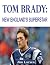 Tom Brady: New England’s Su...