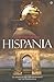 Hispania: La Epopeya de Los Romanos En La Peninsula (Spanish Edition)