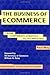 The Business of Ecommerce: From Corporate Strategy to Technology (Breakthroughs in Application Development Book 1)