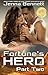 Fortune's Hero Part 2 (Soldiers of Fortune Book One)