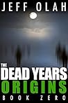 Origins (The Dead Years #0.5)
