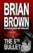 The 5th Bullet (A Political...