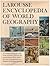 Larousse Encyclopedia of World Geography