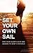 Set Your Own Sail: Fire You...
