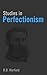 Studies in Perfectionism