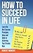 How to Succeed in Life by Robert Moment