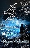 The Stars Seem so Far Away by Margrét Helgadóttir The Stars Seem so Far Away by Margrét Helgadóttir