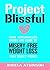 Project Blissful: How I Los...
