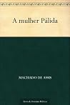 A Mulher Pálida A Mulher Pálida