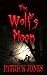 The Wolf's Moon by Patrick  Jones