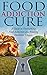 Food Addiction Cure: A Guide to Overcoming Food Addiction and Making Healthier Choices