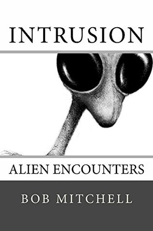Intrusion: Alien Encounters (Kindle Edition)