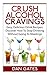 Crush Alcohol Cravings: **NEW RELEASE** Alcoholics Anonymous and Alcoholism Recovery - BUY NOW WITH 1-CLICK