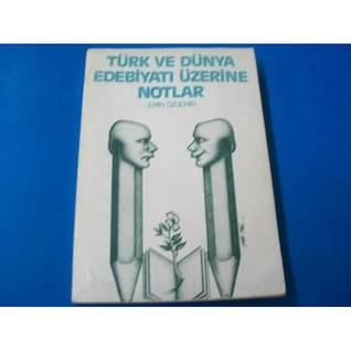 Türk ve Dünya Edebiyatı Üzerine Notlar