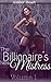 The Billionaire's New Mistress: Volume 1