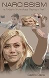 Narcissism: Is Today's Technology Playing a Part? Narcissism: Is Today's Technology Playing a Part?