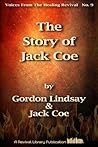 The Story of Jack Coe by Jack Coe The Story of Jack Coe by Jack Coe