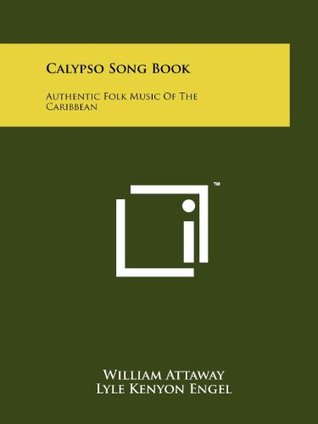Calypso Song Book: Authentic Folk Music Of The Caribbean (Paperback)