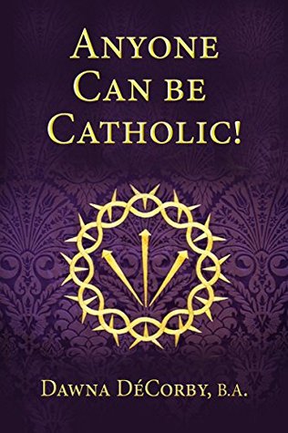 Anyone Can Be Catholic