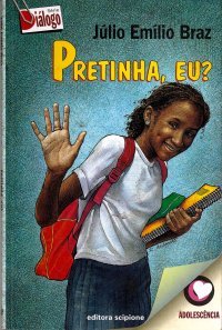 Pretinha, Eu?