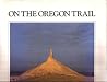 On the Oregon Trail On the Oregon Trail