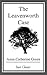 The Leavenworth Case: A Lawyer's Story