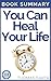 You Can Heal Your Life: Boo...