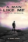 A Man Like Me: A ...