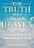 Heaven Revealed: Discover The Truth About God, Heaven, & YOU