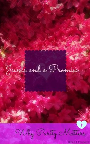 Jewels and a Promise- why purity matters