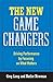 The New Game Changers: Driving Performance by Focusing on What Matters