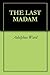 THE LAST MADAM