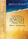 A Guide to Jewish Practice, Vol. 1 by David A. Teutsch A Guide to Jewish Practice, Vol. 1 by David A. Teutsch