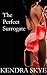The Perfect Surrogate: