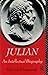 Julian: An Intellectual Bio...