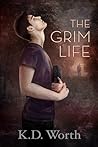 The Grim Life by K.D. Worth