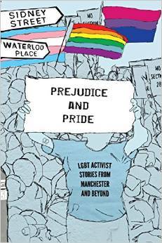 Prejudice and Pride: LGBT Activist Stories from Manchester and Beyond (Paperback)