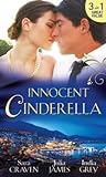 Innocent Cinderella: His Untamed Innocent / Penniless and Purchased / Her Last Night of Innocence